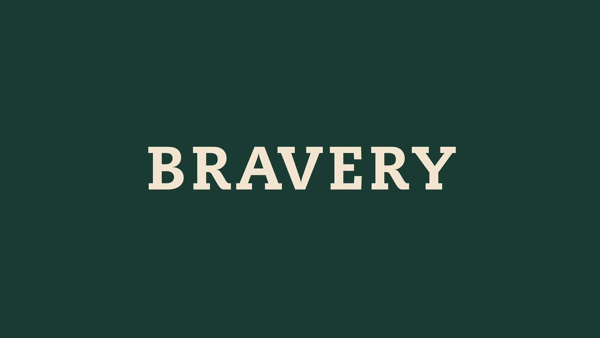 Bravery